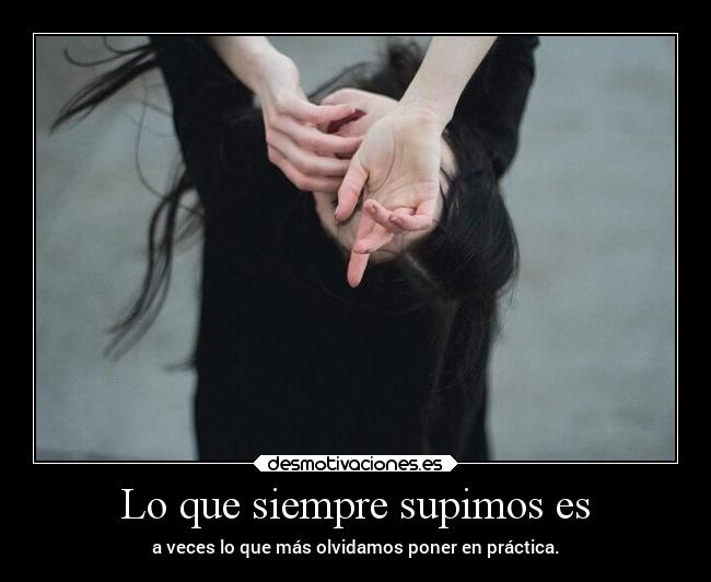 Lo que siempre supimos es -