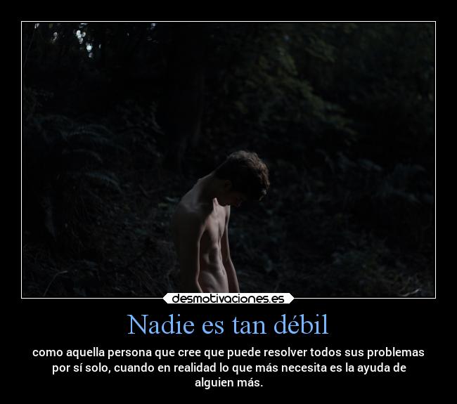 Nadie es tan débil -