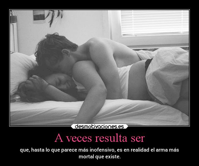 A veces resulta ser - 