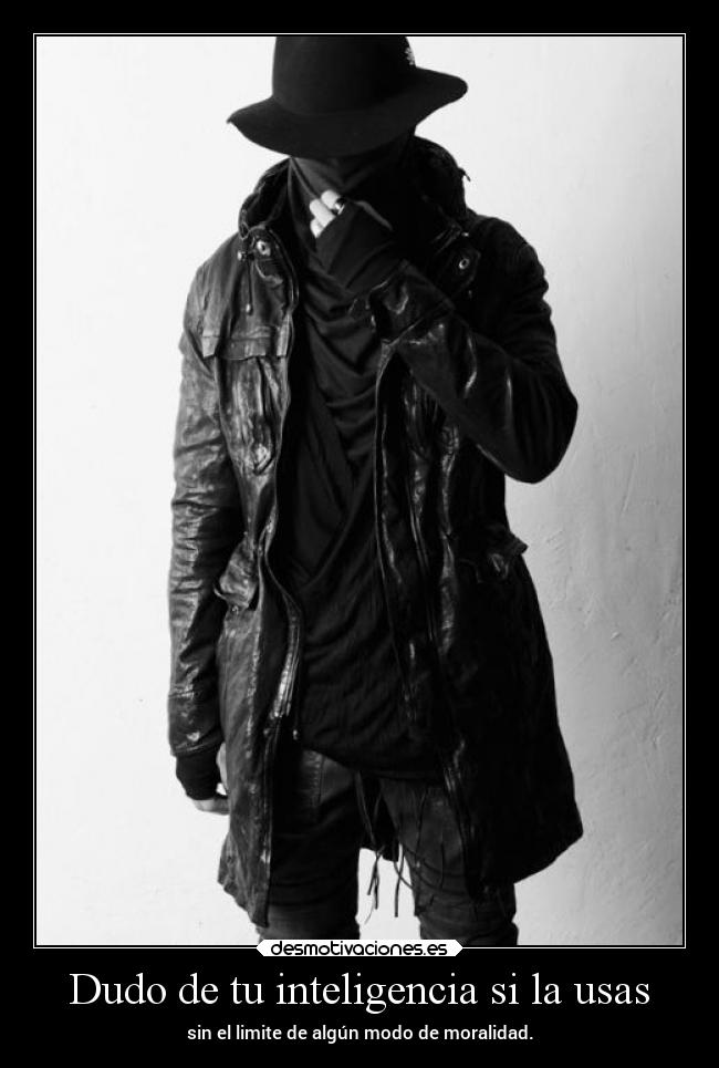 Dudo de tu inteligencia si la usas - 