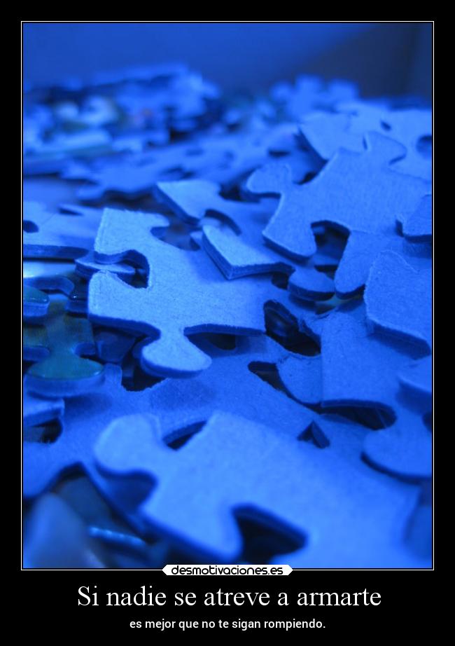 Si nadie se atreve a armarte -