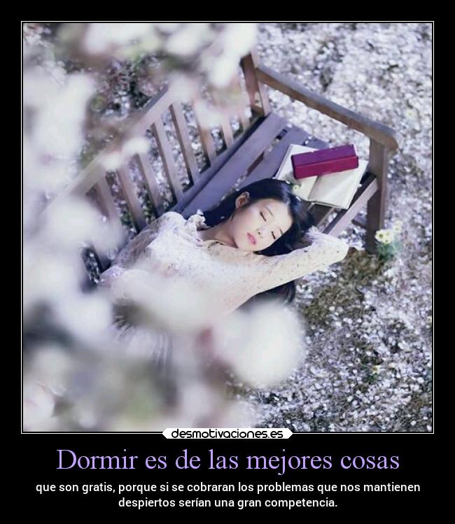 Dormir es de las mejores cosas -