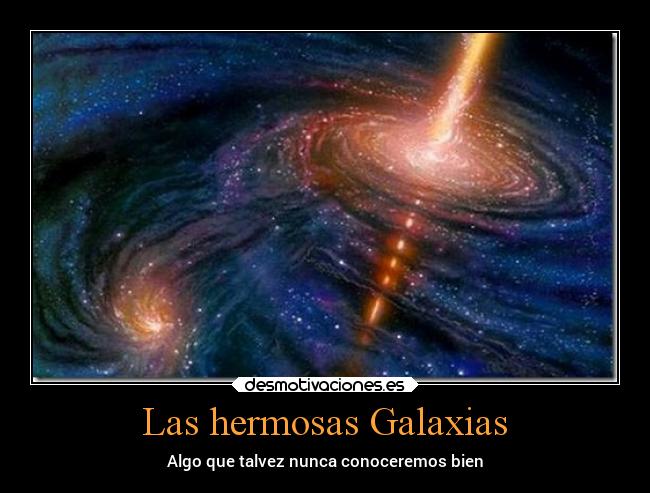 Las hermosas Galaxias -