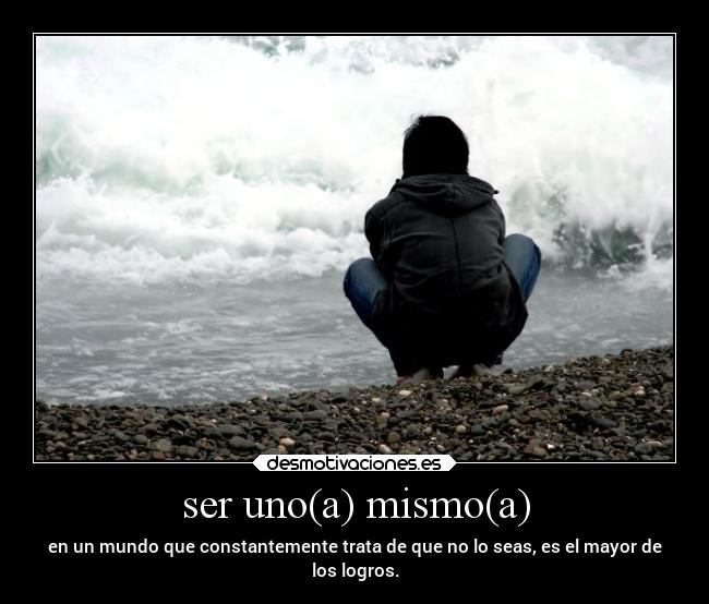 ser uno(a) mismo(a) - 
