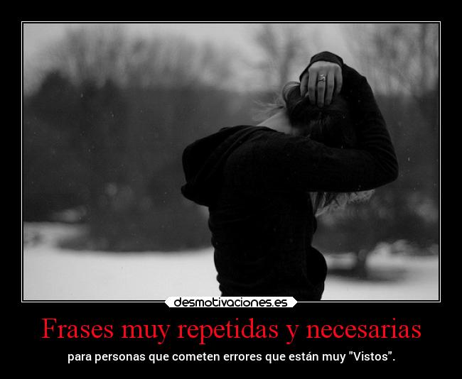 Frases muy repetidas y necesarias - para personas que cometen errores que están muy Vistos.