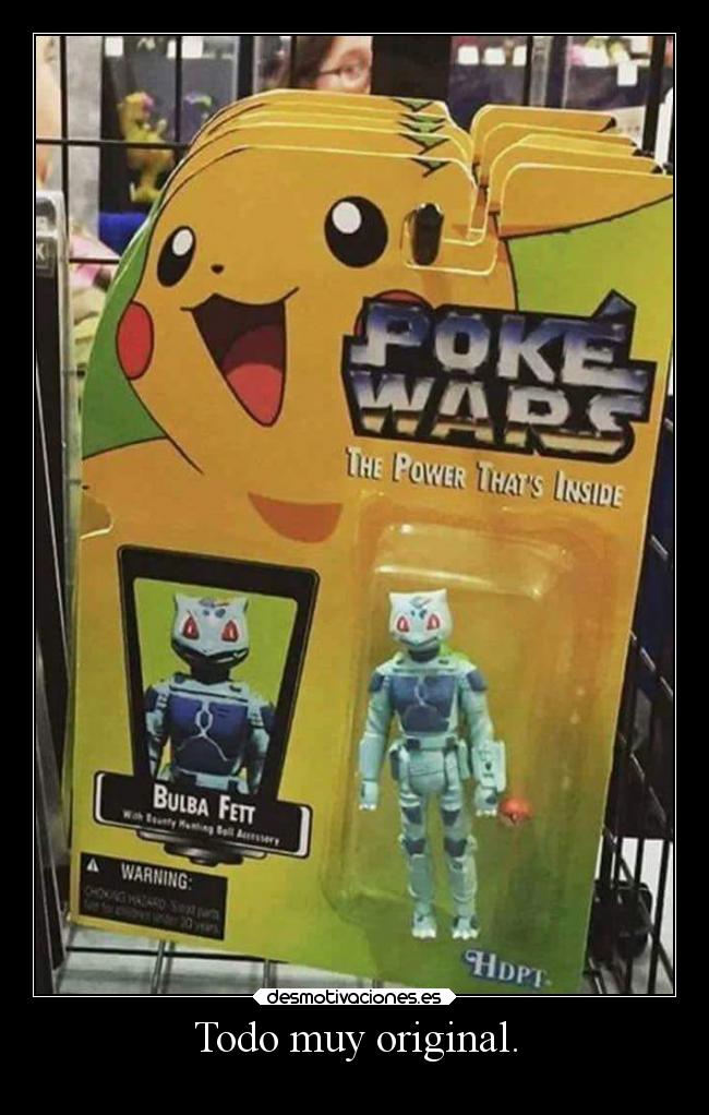 Todo muy original. -