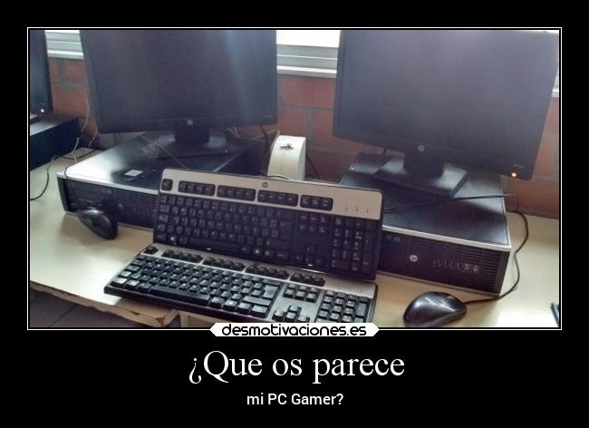 ¿Que os parece - mi PC Gamer?