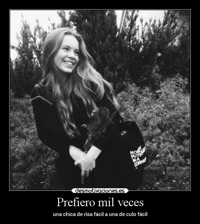 Prefiero mil veces - una chica de risa fácil a una de culo fácil