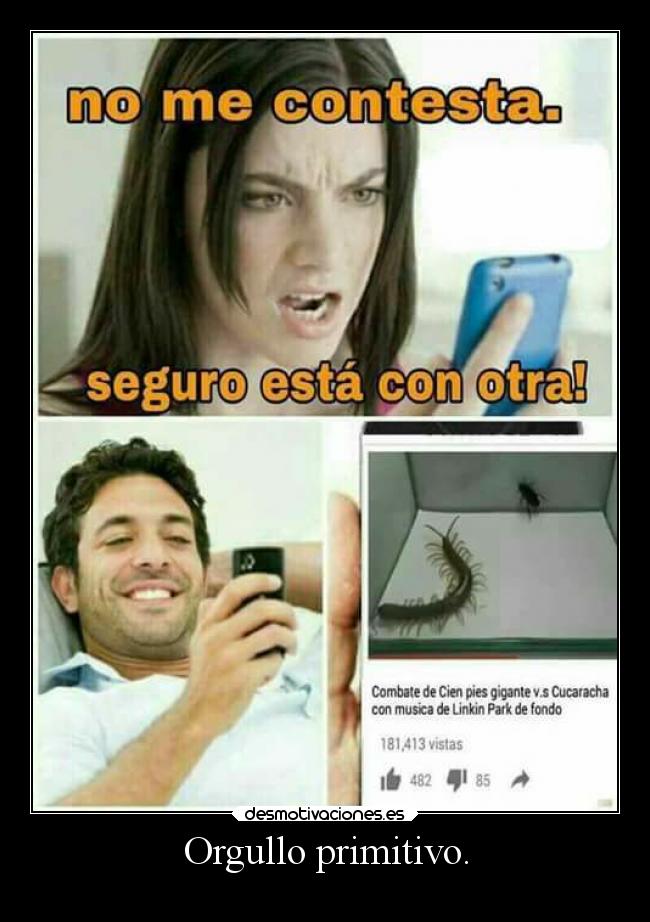 Orgullo primitivo. -