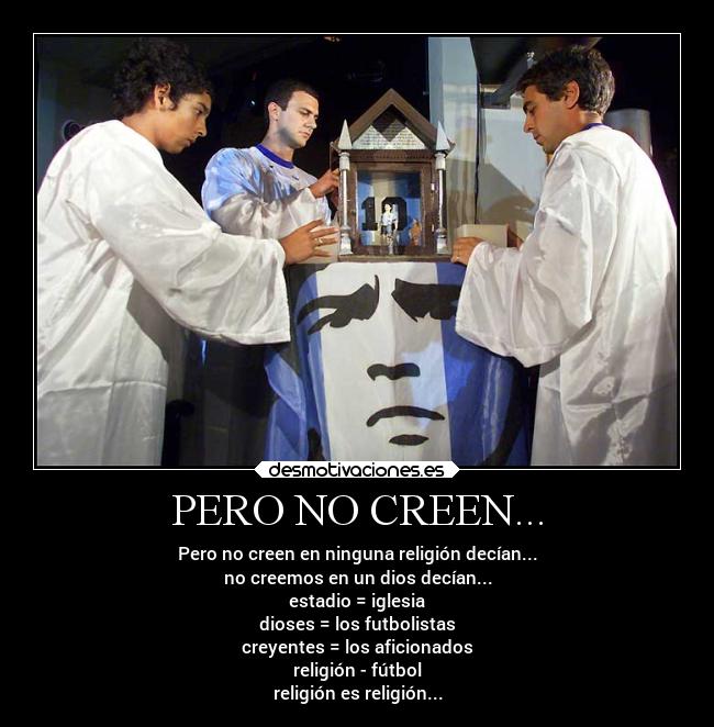 PERO NO CREEN... - 