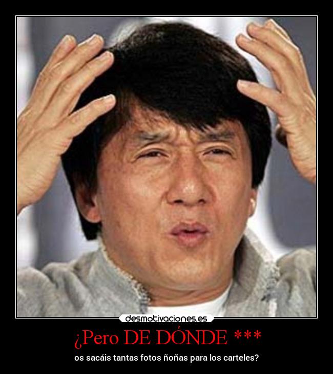 carteles motivaciones dafuck jackiechan pukerainbows desmotivaciones