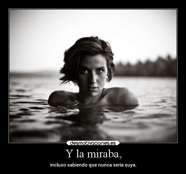 carteles mujer mirar suya desmotivaciones