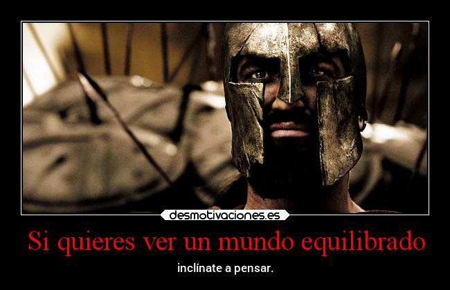 Si quieres ver un mundo equilibrado - 