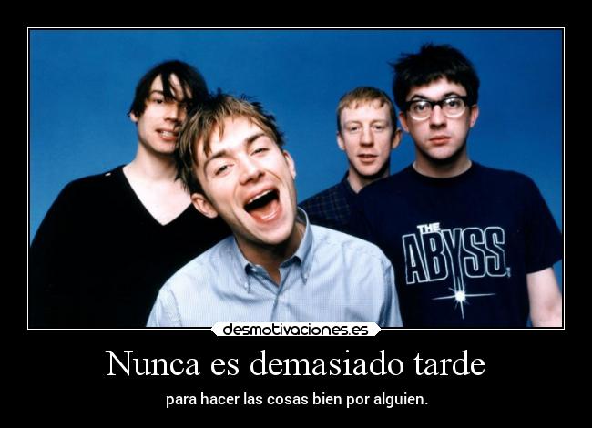 carteles musica humor sentimientos amigos felicidad blur damon graham alex dave laurasimpsonxv desmotivaciones