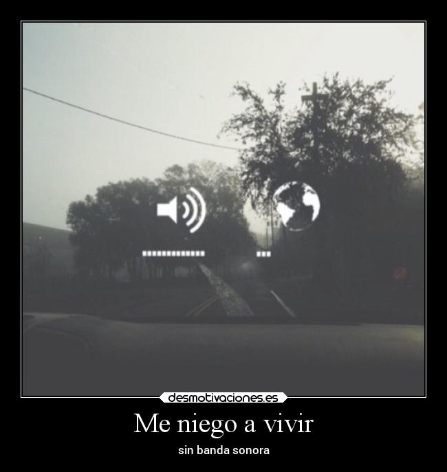 Me niego a vivir - sin banda sonora
