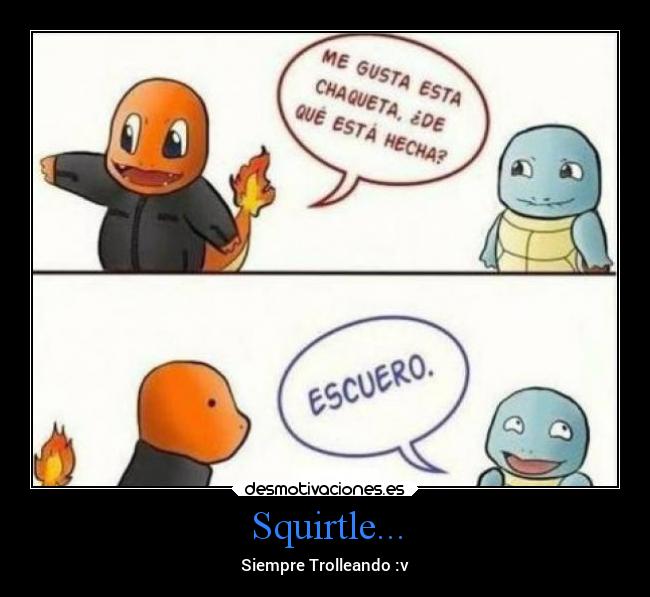 Squirtle... - Siempre Trolleando :v