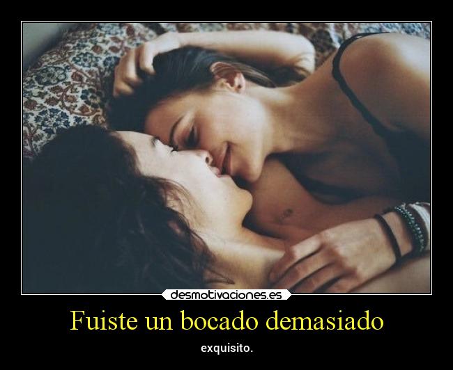 Fuiste un bocado demasiado -