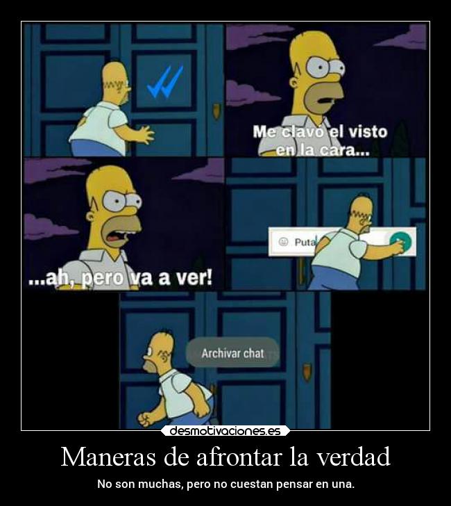 Maneras de afrontar la verdad - No son muchas, pero no cuestan pensar en una.