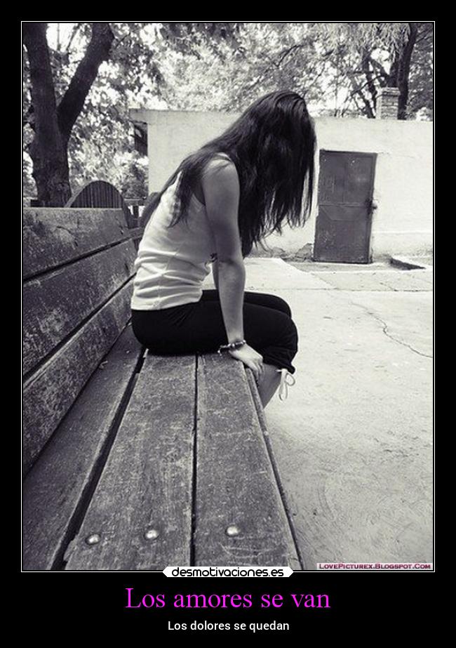 Los amores se van - Los dolores se quedan
