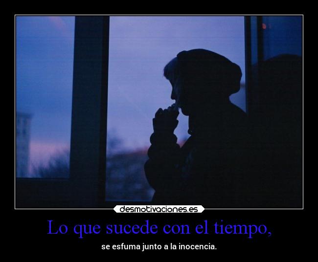Lo que sucede con el tiempo, -