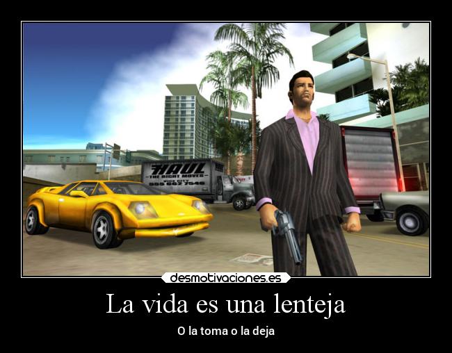 La vida es una lenteja - O la toma o la deja