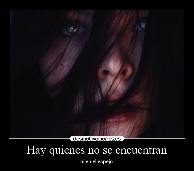 Hay quienes no se encuentran -