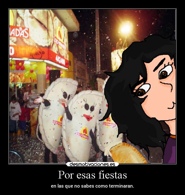 Por esas fiestas - en las que no sabes como terminaran.