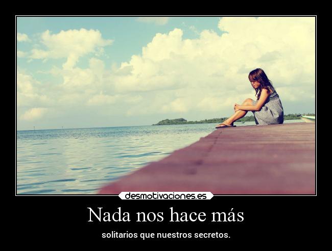 Nada nos hace más -