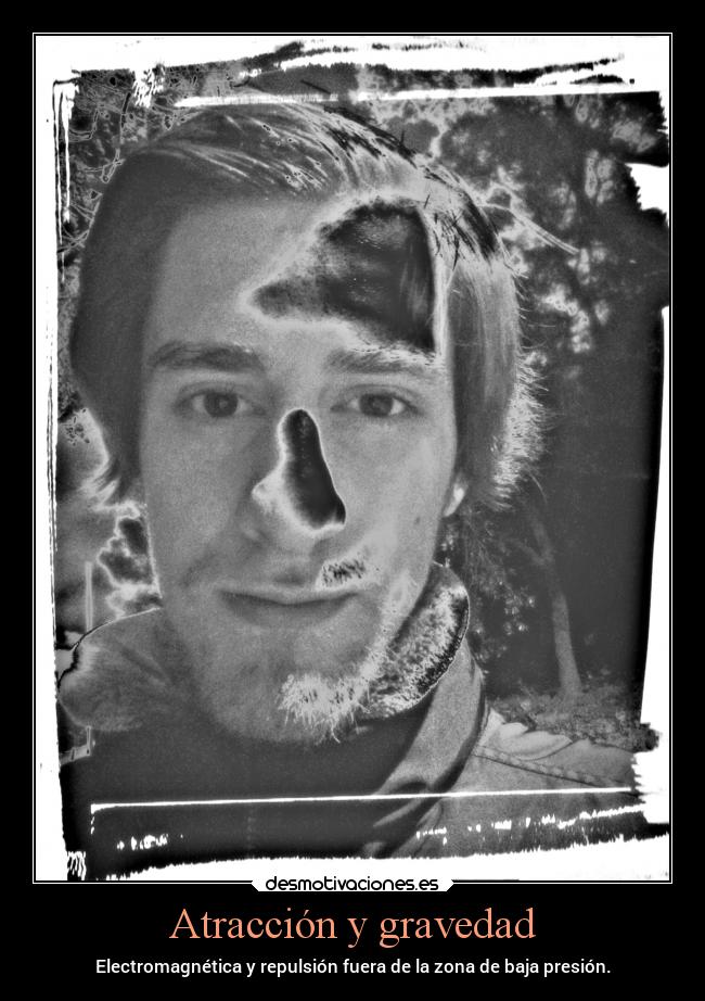 Atracción y gravedad - Electromagnética y repulsión fuera de la zona de baja presión.