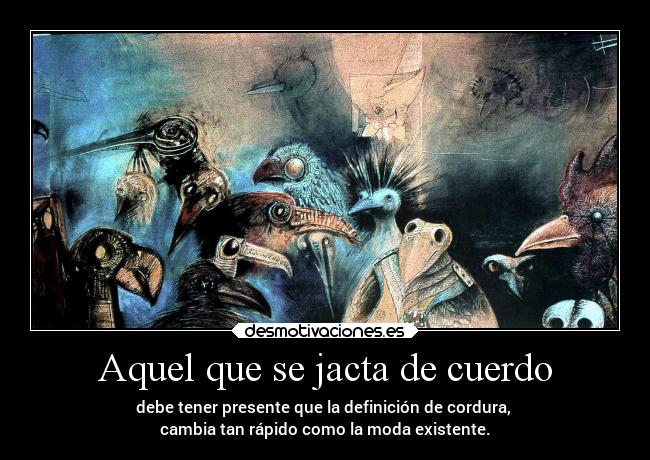 Aquel que se jacta de cuerdo - 