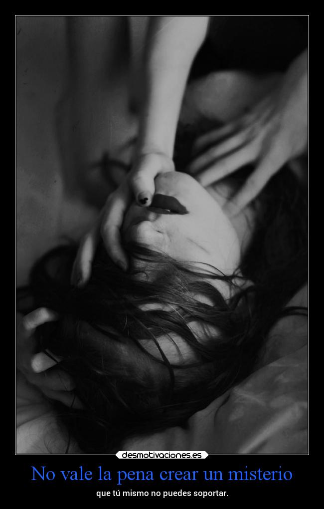 No vale la pena crear un misterio -