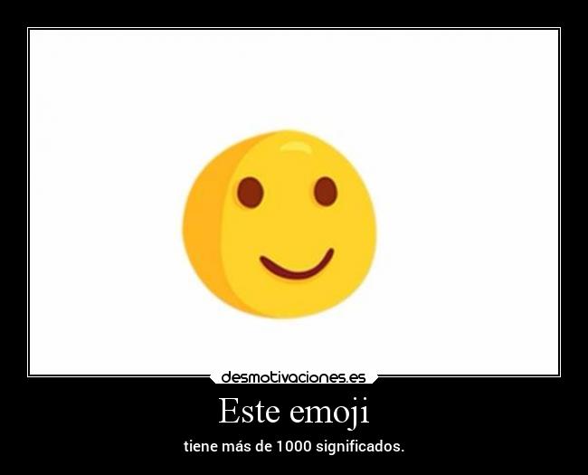 Este emoji - tiene más de 1000 significados.