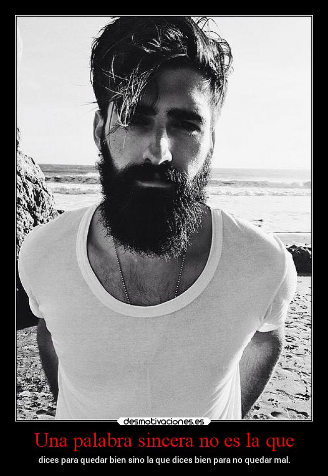 Una palabra sincera no es la que -