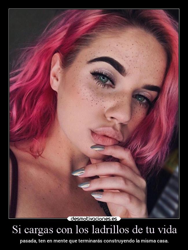 Si cargas con los ladrillos de tu vida -