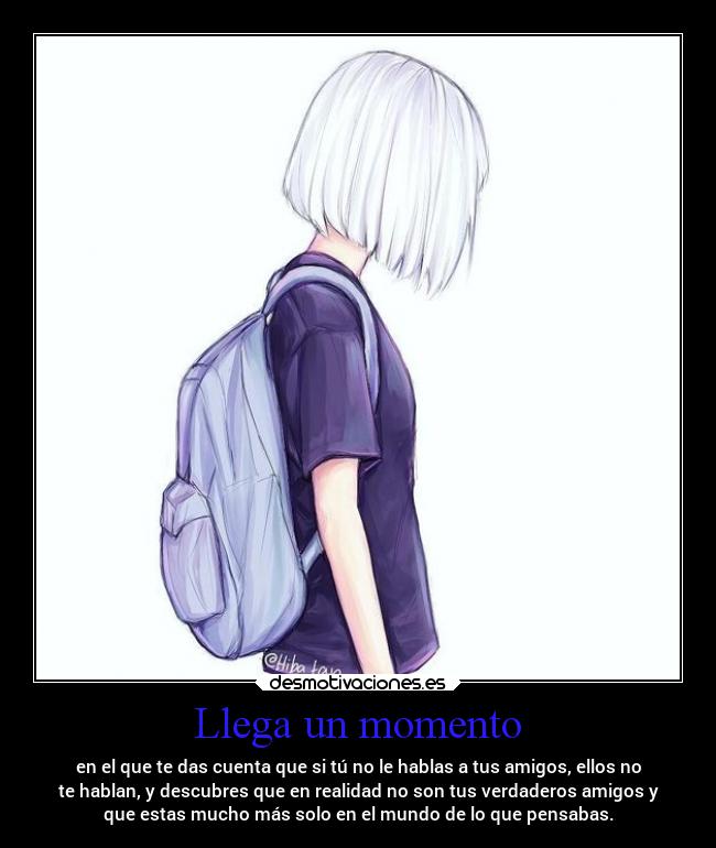 carteles alma amigos mundo momento cuenta hablar descubrir realidad verdaderos solo desmotivaciones