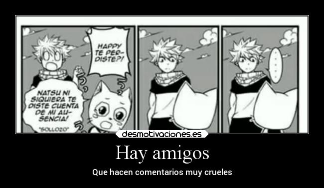 Hay amigos - Que hacen comentarios muy crueles