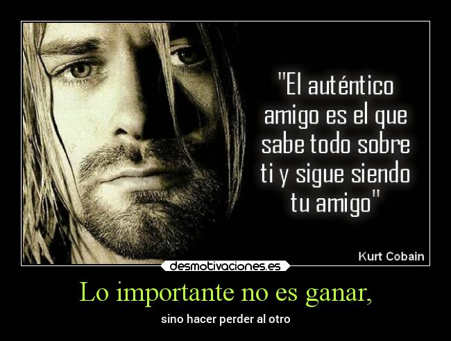 Lo importante no es ganar, - sino hacer perder al otro