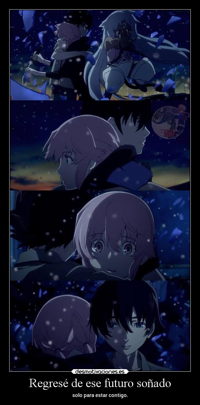 Regresé de ese futuro soñado - solo para estar contigo.