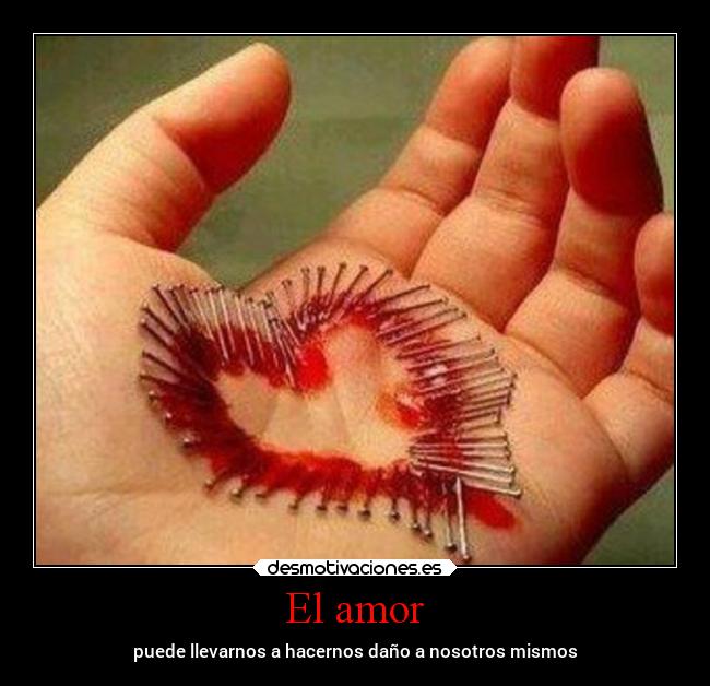 carteles amor amor dolor sangre desmotivaciones