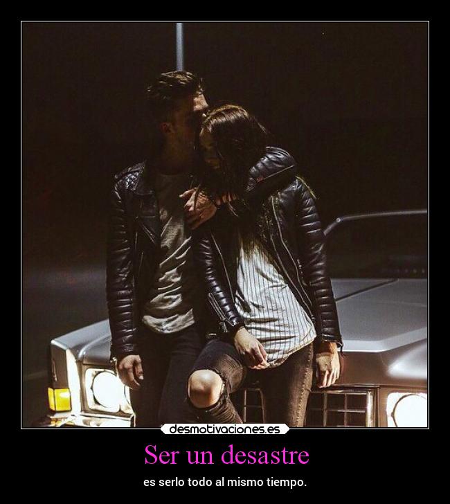Ser un desastre - 