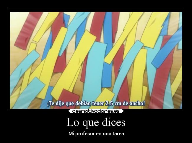 Lo que dices - Mi profesor en una tarea