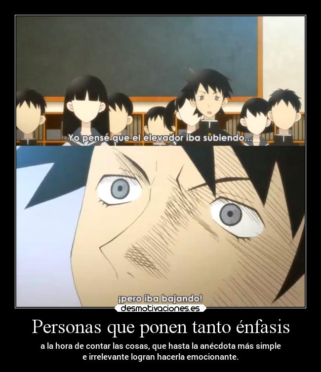 Personas que ponen tanto énfasis -