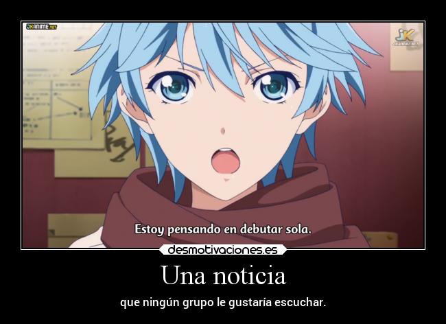 Una noticia - que ningún grupo le gustaría escuchar.