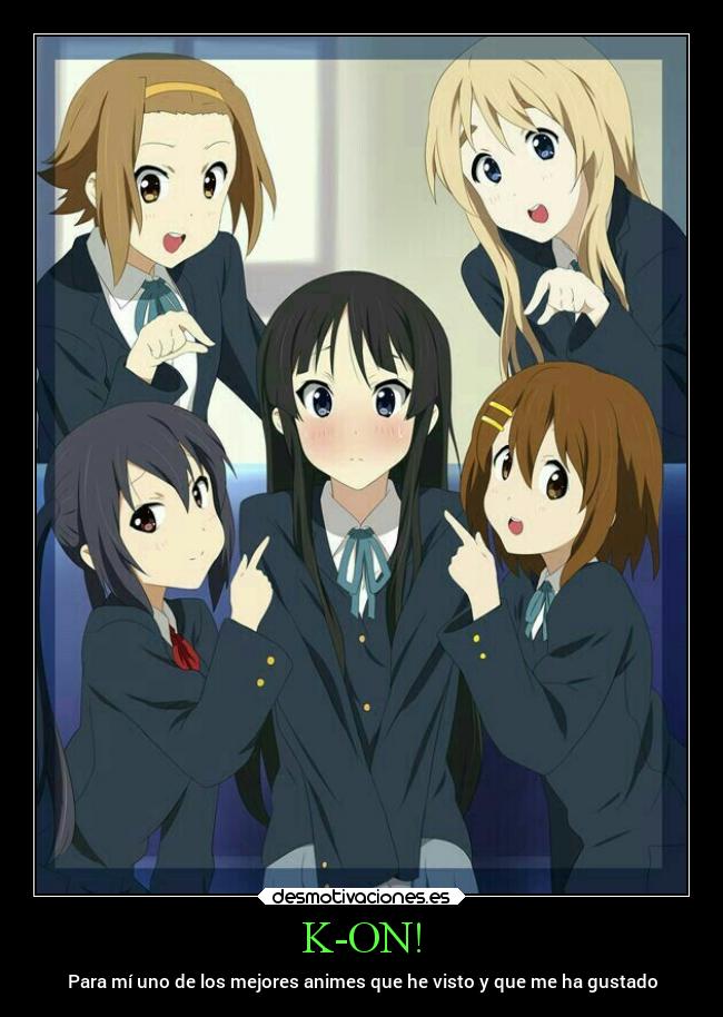 K-ON! - Para mí uno de los mejores animes que he visto y que me ha gustado