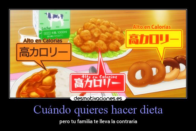 Cuándo quieres hacer dieta - pero tu familia te lleva la contraria