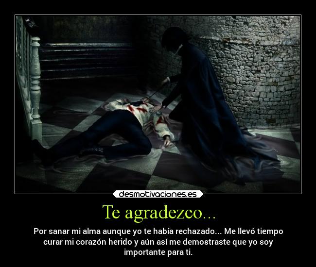 Te agradezco... -