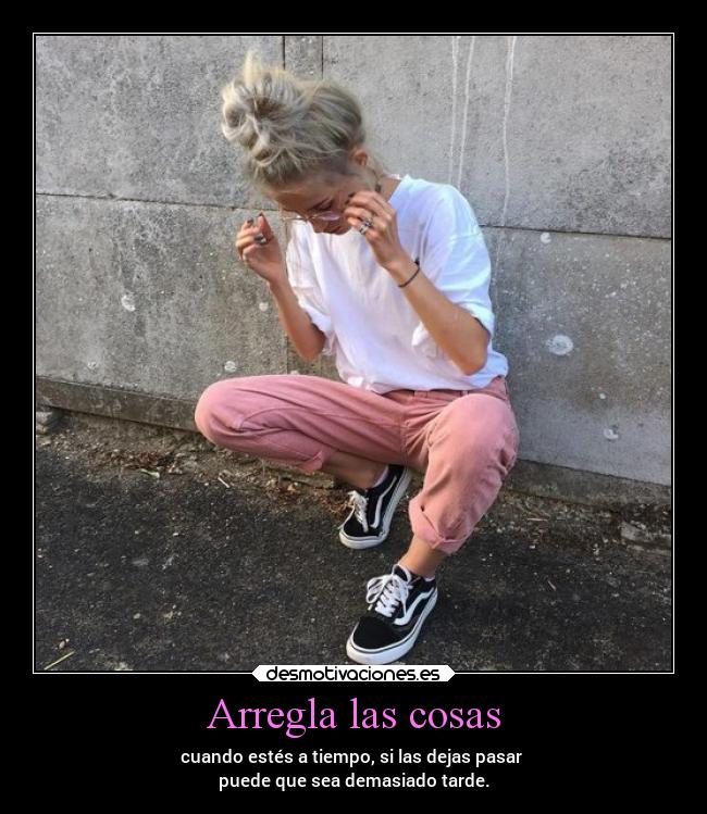 Arregla las cosas - 