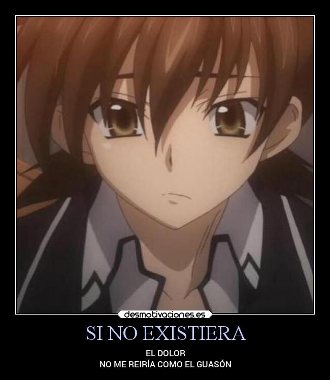 SI NO EXISTIERA - EL DOLOR
NO ME REIRÍA COMO EL GUASÓN