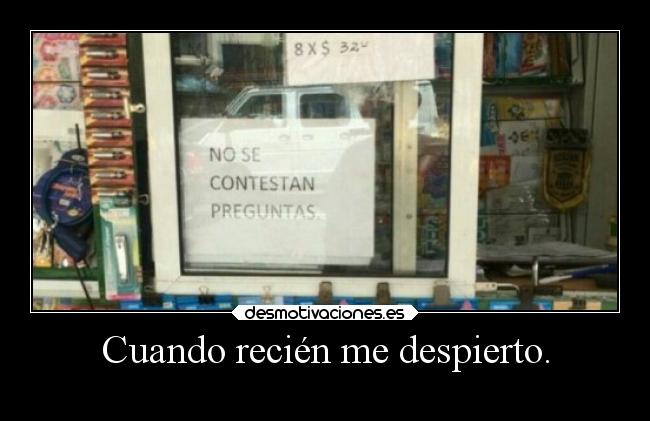 Cuando recién me despierto. - 