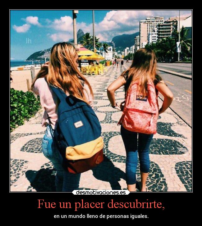 Fue un placer descubrirte, - 